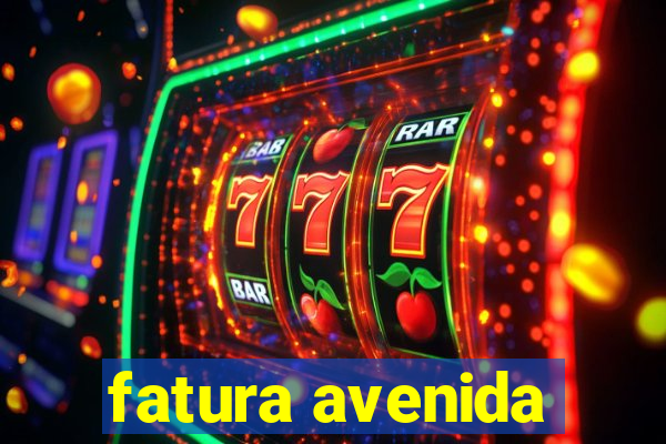 fatura avenida